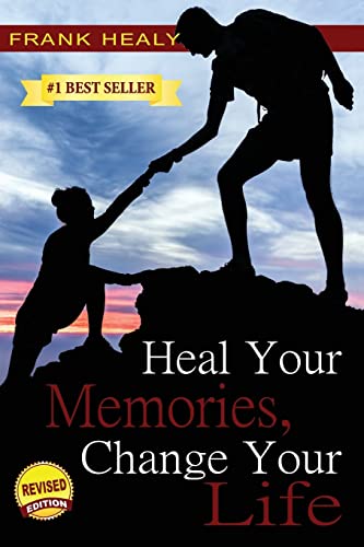 Beispielbild fr Heal Your Memories, Change Your Life: Heal Yourself From the Past to Create a Phenomenal Present and Future zum Verkauf von HPB-Diamond