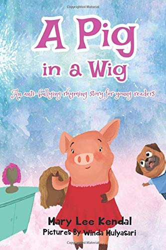 Imagen de archivo de A Pig in a Wig: An Anti-Bullying Rhyming Social Story: Volume 1 (Rhyming Social Stories) a la venta por Revaluation Books