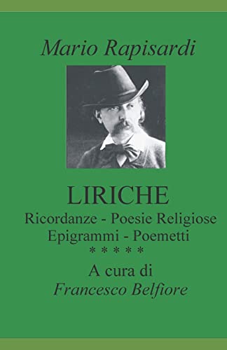 Stock image for Liriche: Le Ricordanze - Le Poesie Religiose - Epigrammi - Poemetti (Italian Edition) for sale by Lucky's Textbooks
