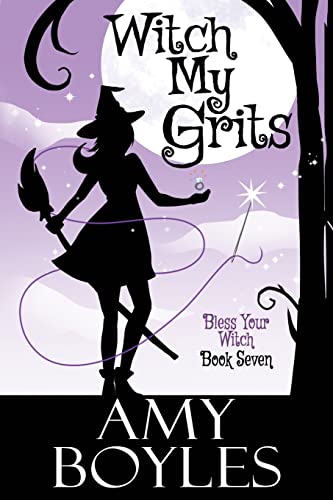 Imagen de archivo de Witch My Grits (Bless Your Witch) (Volume 7) a la venta por Cronus Books