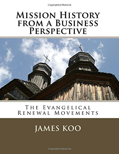 Beispielbild fr Mission History from a Business Perspective: The Evangelical Renewal Movements zum Verkauf von Revaluation Books