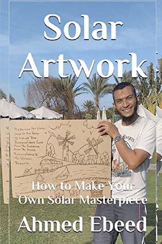 9781985707177: Solar Artwork: How to Make Your Own Solar Masterpiece