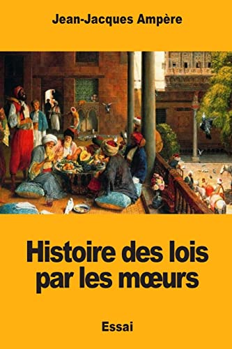 Beispielbild fr Histoire des lois par les m?urs (French Edition) zum Verkauf von Lucky's Textbooks