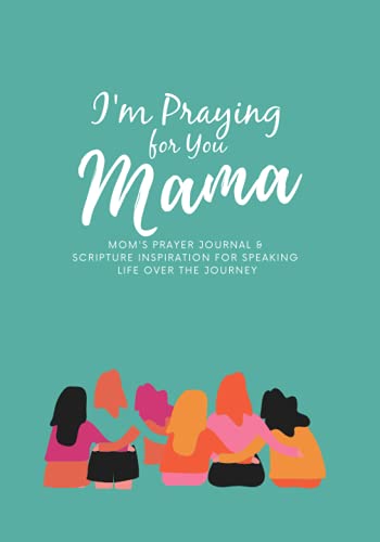 9781985718784: I'm Praying For You Mama: Scripture Inspiration Journal For Moms