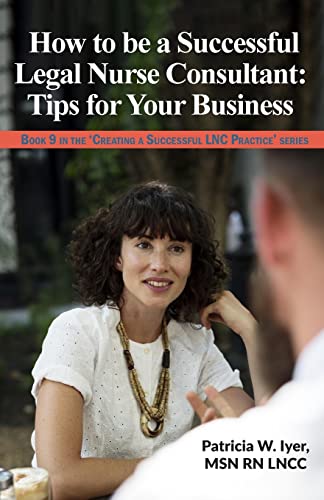 Beispielbild fr How to be a Successful Legal Nurse Consultant: Tips for Your Business (Creating a Successful LNC Practice) zum Verkauf von SecondSale