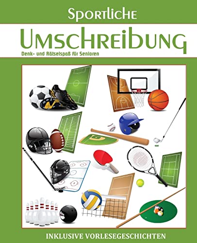 Stock image for Sportliche Umschreibung (Seniorenbeschftigung Rtsel Erinnerungsarbeit Vorlesegeschichten Band) (German Edition) for sale by Lucky's Textbooks