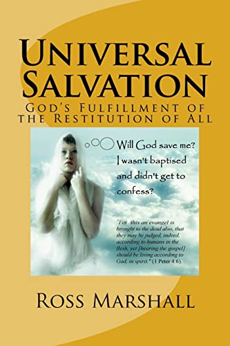9781985738805: Universal Salvation: God's Fulfillment of the Restitution of All