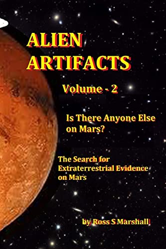 9781985745162: Alien Artifacts Vol-2: Is There Anyone Else on Mars?
