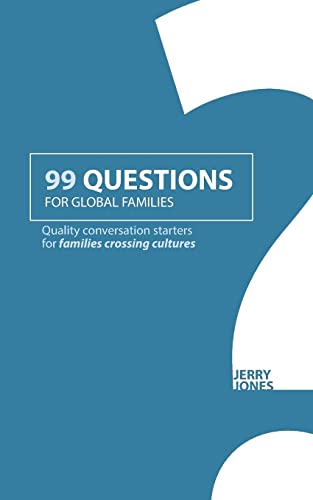 Stock image for 99 Questions for Global Families: Quality Conversation Starters for Families Crossing Cultures for sale by ThriftBooks-Atlanta