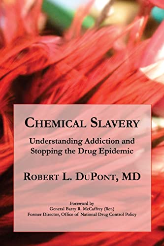 Beispielbild fr Chemical Slavery : Understanding Addiction and Stopping the Drug Epidemic zum Verkauf von Better World Books