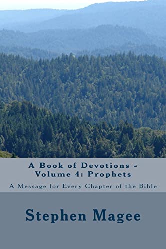 Stock image for A Book of Devotions - Volume 4: Prophets: A Message for Every Chapter of the Bible for sale by THE SAINT BOOKSTORE