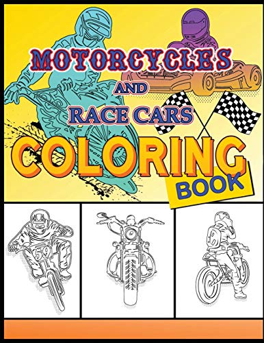 Stock image for Motorcycles and Race Cars Coloring Book: Dirtbike, Motocross Adult Coloring Book Men & Women. Fun Activity Coloring Book for Kids, Race Cars Coloring Book Boys & Girls for sale by Revaluation Books