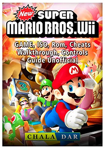 Imagen de archivo de New Super Mario Bros Wii Game, Iso, Rom, Cheats, Walkthrough, Controls, Guide Unofficial a la venta por Buchpark