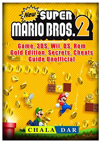 Imagen de archivo de New Super Mario Bros 2 Game, 3DS, Wii, DS, Rom, Gold Edition, Secrets, Cheats, Guide Unofficial a la venta por Mispah books