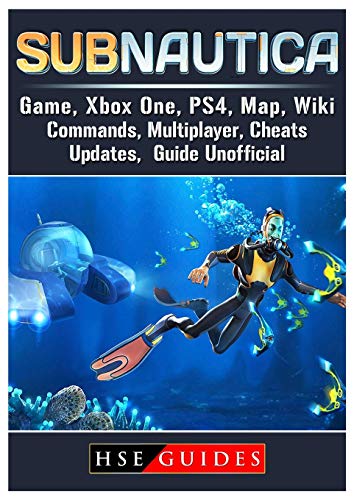Behoren zeil Schep Subnautica Game, Xbox One, PS4, Map, Wiki, Commands, Multiplayer, Cheats,  Updates, Guide Unofficial - Guides, Hse: 9781985764392 - AbeBooks
