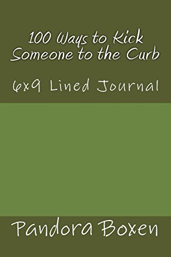 9781985769373: 100 Ways to Kick Someone to the Curb: 6x9 Lined Journal