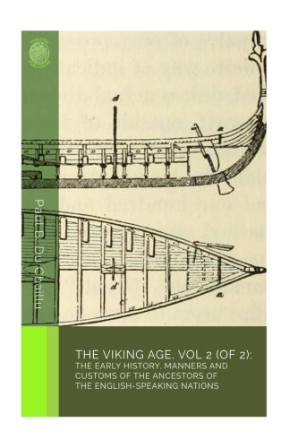 9781985771536: The Viking Age. Volume 2 (of 2): The early history, manners, and customs of the ancestors of the English-speaking nations