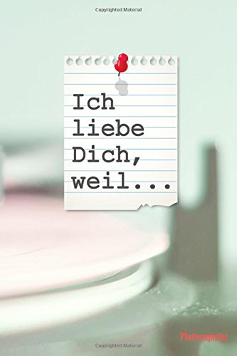 Stock image for Ich liebe Dich, weil. "Plattenspieler": Ein schnes Geschenkbuch fr Verliebte, Liebende und Romantiker zum Ausfllen, Selbstgestalten und Verschenken for sale by Revaluation Books