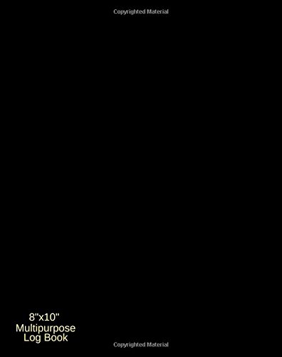 Imagen de archivo de 8"x10" Multipurpose Log Book: Generic Multipurpose Notebook, Logbook, Journal, Jotter, Record Book, Everyday Information Sheet, Daily Inventory Log, . Use.: Volume 28 (Stationary supplies) a la venta por Revaluation Books