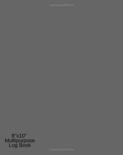 Imagen de archivo de 8"x10" Multipurpose Log Book: Generic Multipurpose Notebook, Logbook, Journal, Jotter, Record Book, Everyday Information Sheet, Daily Inventory Log, . Use.: Volume 31 (Stationary supplies) a la venta por Revaluation Books