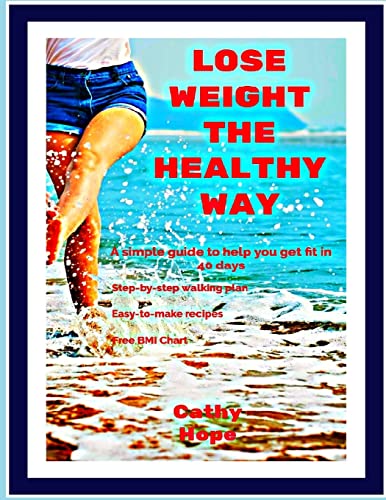 Beispielbild fr Lose Weight the Healthy Way: A simple guide to help you get fit in 40 days zum Verkauf von WorldofBooks