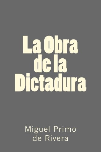 Imagen de archivo de La Obra de la Dictadura a la venta por Revaluation Books