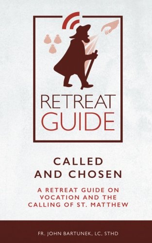 Beispielbild fr Called and Chosen: A Retreat Guide on Vocation and the Calling of St. Matthew zum Verkauf von Decluttr