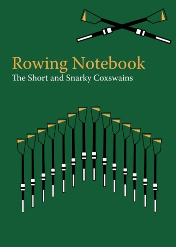 9781985798502: The Rowing Notebook: A Blank Notebook for Rowers, Coxswains and Rowing Coaches to Track Rowing Workouts
