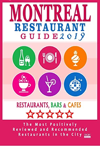 Stock image for Montreal Restaurant Guide 2019: Best Rated Restaurants in Montreal - 500 Restaurants, Bars and Caf's Recommended for Visitors, 2019 for sale by THE SAINT BOOKSTORE