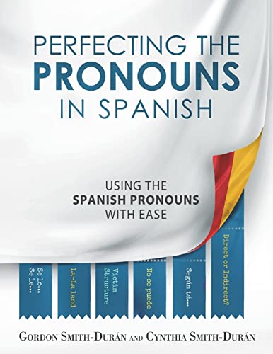 Imagen de archivo de Perfecting the Pronouns in Spanish: A workbook designed with you in mind. a la venta por California Books