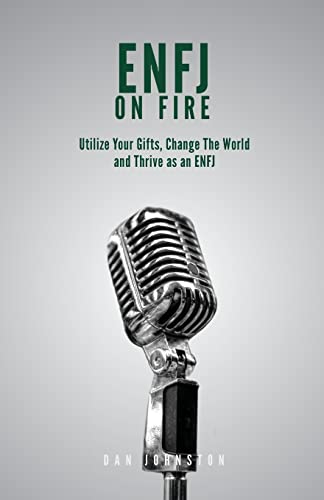 Beispielbild fr ENFJ On Fire: Utilize Your Gifts, Change The World and Thrive as an ENFJ zum Verkauf von Save With Sam