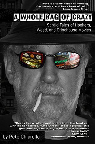 Stock image for A Whole Bag of Crazy: Sordid Tales of Hookers, Weed, and Grindhouse Movies (Grindhouse Purgatory) for sale by Zoom Books Company