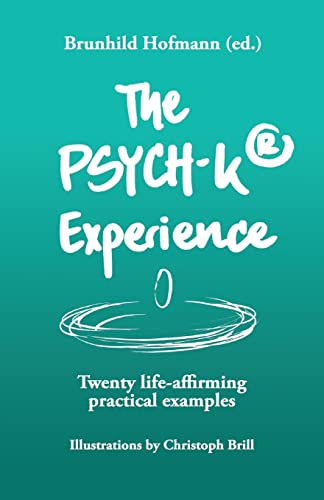 9781985838604: The PSYCH-K Experience: Twenty life-affirming practical examples
