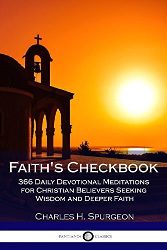 Stock image for Faith's Checkbook: 366 Daily Devotional Meditations for Christian Believers Seeking Wisdom and Deeper Faith for sale by SecondSale