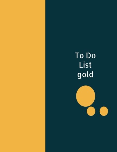 Stock image for To Do List Gold: Daily To Do list Planner; 8.5 x 11. Effective life Organizer helps you manage your activities and get more done. [Soft Cover ] for sale by booksXpress