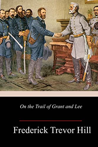9781985849327: On the Trail of Grant and Lee