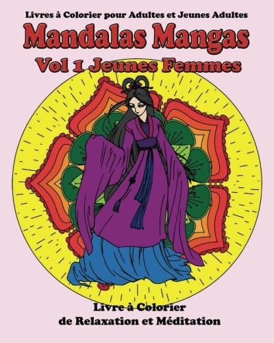 Beispielbild fr Mandalas Mangas Vol 1 Jeunes Femmes: Livre a Colorier pour Adultes et Jeunes Adultes: Volume 1 zum Verkauf von Revaluation Books