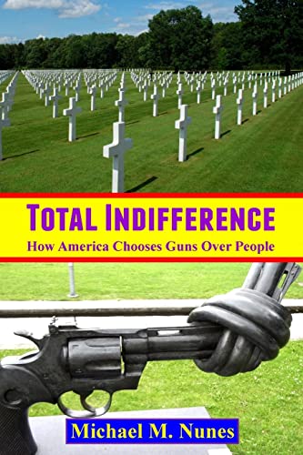 Beispielbild fr Total Indifference: How America Chooses Guns Over People [Soft Cover ] zum Verkauf von booksXpress