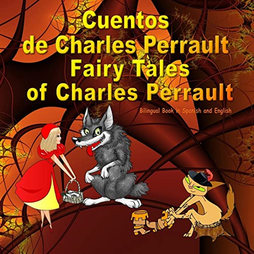 Imagen de archivo de Cuentos de Charles Perrault. Fairy Tales of Charles Perrault. Bilingual Spanish - English Book: Bilingue: ingls - espaol libro para nios. Dual . Books for Kids) (Spanish Edition) a la venta por California Books