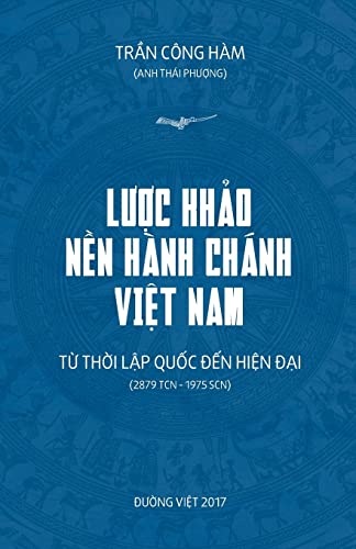 Beispielbild fr Luoc Khao Nen Hanh Chanh Viet Nam: Tu Thoi Lap Quoc Den Hien Dai (Vietnamese Edition) zum Verkauf von Lucky's Textbooks