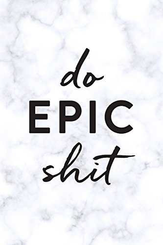 Stock image for Do Epic Shit: Daily Monthly & Weekly Academic Student Planner | 2018-2019: Marble, August 2018 - July 2019, 6" x 9" (Academic Student Planner with . Women, Teenagers, Girls, Students & Teachers) [Soft Cover ] for sale by booksXpress