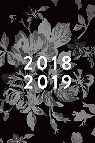 Stock image for 2018 2019: Daily Monthly & Weekly Academic Student Planner | 2018-2019: Greyscale Floral, August 2018 - July 2019, 6" x 9" (Academic Student Planner . Women, Teenagers, Girls, Students & Teachers) [Soft Cover ] for sale by booksXpress