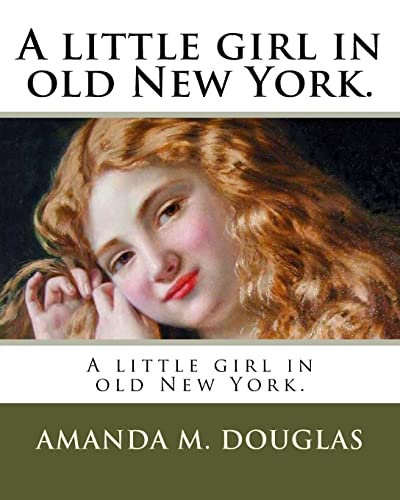 Stock image for A Little Girl in Old New York for sale by THE SAINT BOOKSTORE