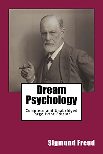 Beispielbild fr Dream Psychology Complete and Unabridged Large Print Edition: Psychoanalysis for Beginners zum Verkauf von Ergodebooks