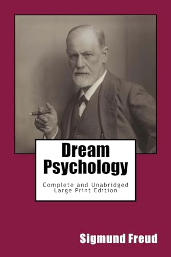 Stock image for Dream Psychology Complete and Unabridged Large Print Edition: Psychoanalysis for Beginners for sale by Ergodebooks