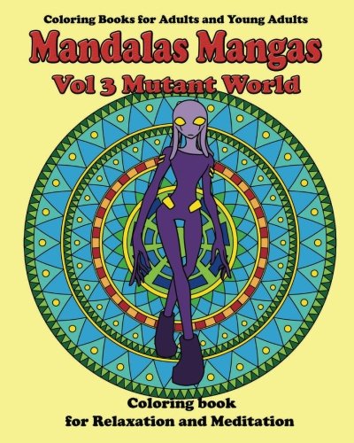 Stock image for Mandalas Mangas: Vol 3 Mutant World: Coloring Books for Adults and Young Adults: Volume 3 for sale by Revaluation Books