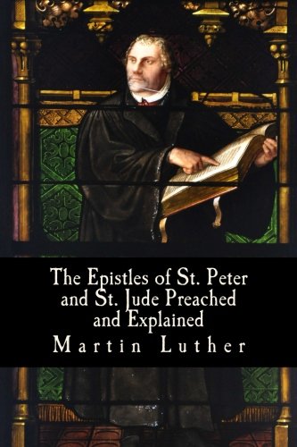 9781985884021: The Epistles of St. Peter and St. Jude Preached and Explained