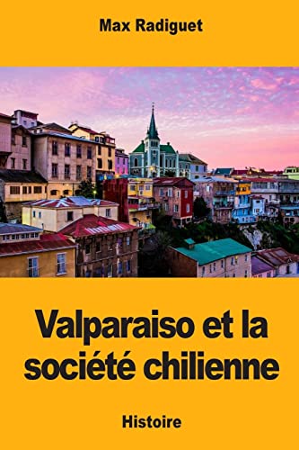 Stock image for Valparaiso et la socit chilienne (French Edition) for sale by Lucky's Textbooks