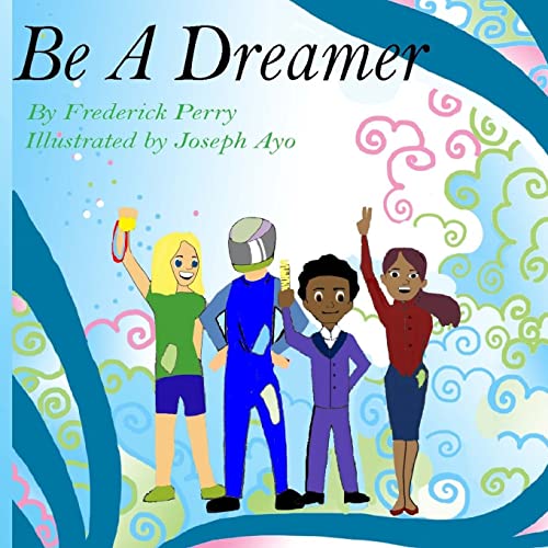 Stock image for Be A Dreamer for sale by Save With Sam
