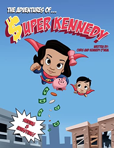 9781986010207: The Adventures Of Super Kennedy: Saving and Investing